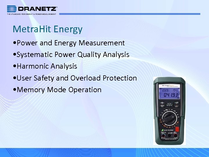 Metra. Hit Energy • Power and Energy Measurement • Systematic Power Quality Analysis •