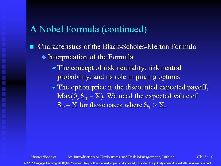 A Nobel Formula (continued) n Characteristics of the Black-Scholes-Merton Formula u Interpretation of the