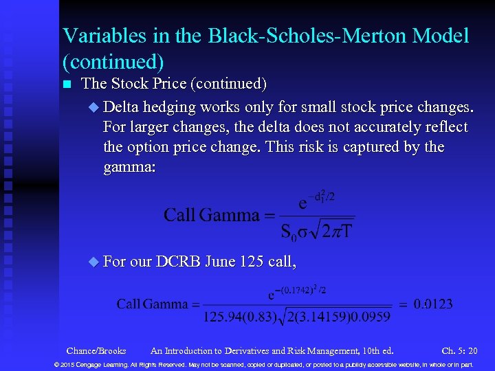 Variables in the Black-Scholes-Merton Model (continued) n The Stock Price (continued) u Delta hedging