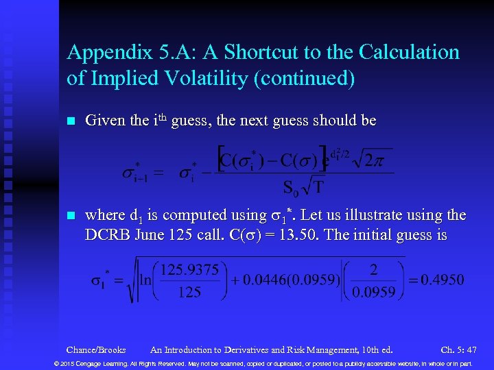 Appendix 5. A: A Shortcut to the Calculation of Implied Volatility (continued) n Given