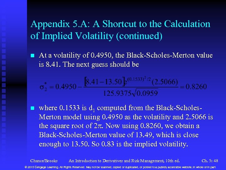 Appendix 5. A: A Shortcut to the Calculation of Implied Volatility (continued) n At