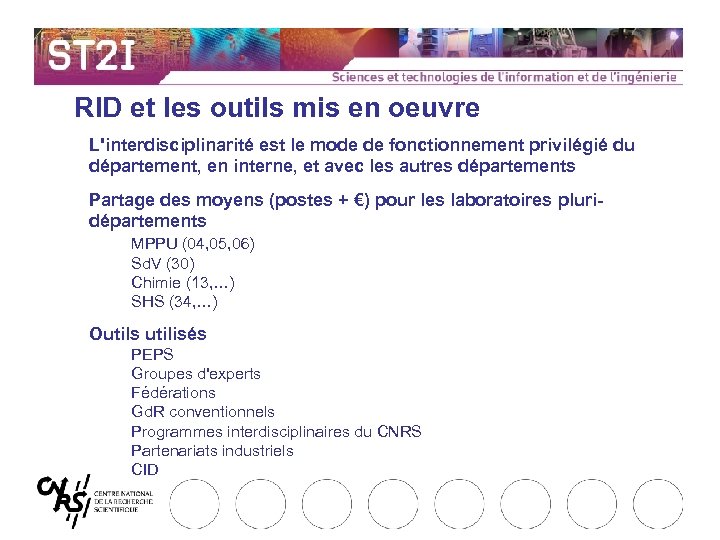 RID et les outils mis en oeuvre L'interdisciplinarité est le mode de fonctionnement privilégié
