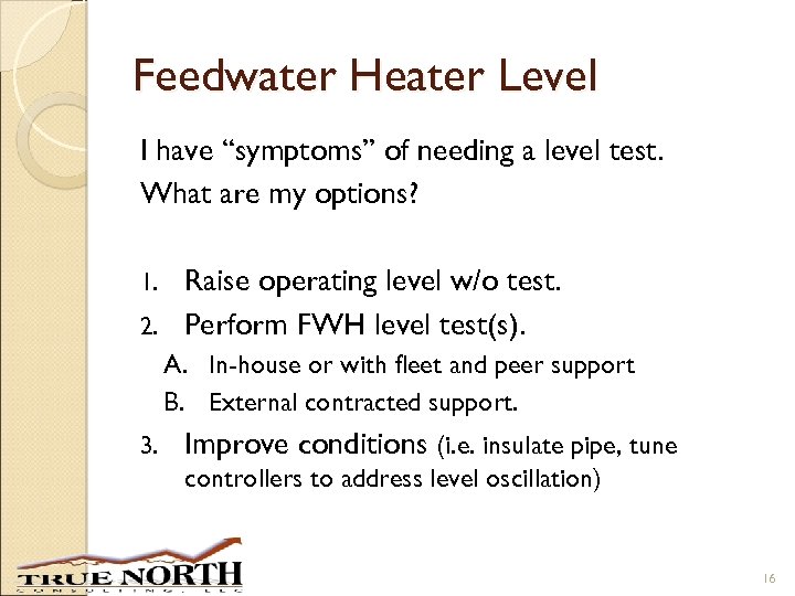 Feedwater Heater Level I have “symptoms” of needing a level test. What are my