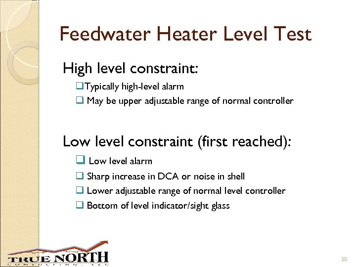 Feedwater Heater Level Test High level constraint: q. Typically high-level alarm q May be