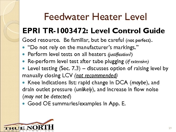 Feedwater Heater Level EPRI TR-1003472: Level Control Guide Good resource. Be familiar, but be