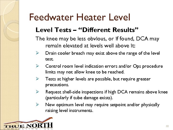 Feedwater Heater Level Tests – “Different Results” The knee may be less obvious, or