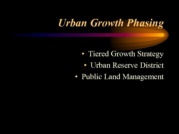 Urban Growth Phasing • Tiered Growth Strategy • Urban Reserve District • Public Land