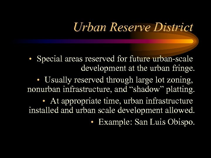 Urban Reserve District • Special areas reserved for future urban-scale development at the urban