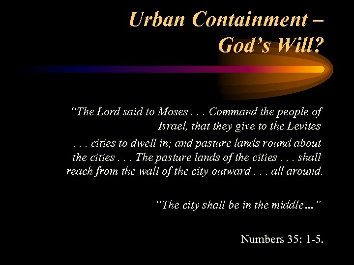 Urban Containment – God’s Will? “The Lord said to Moses. . . Command the