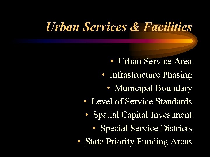 Urban Services & Facilities • Urban Service Area • Infrastructure Phasing • Municipal Boundary