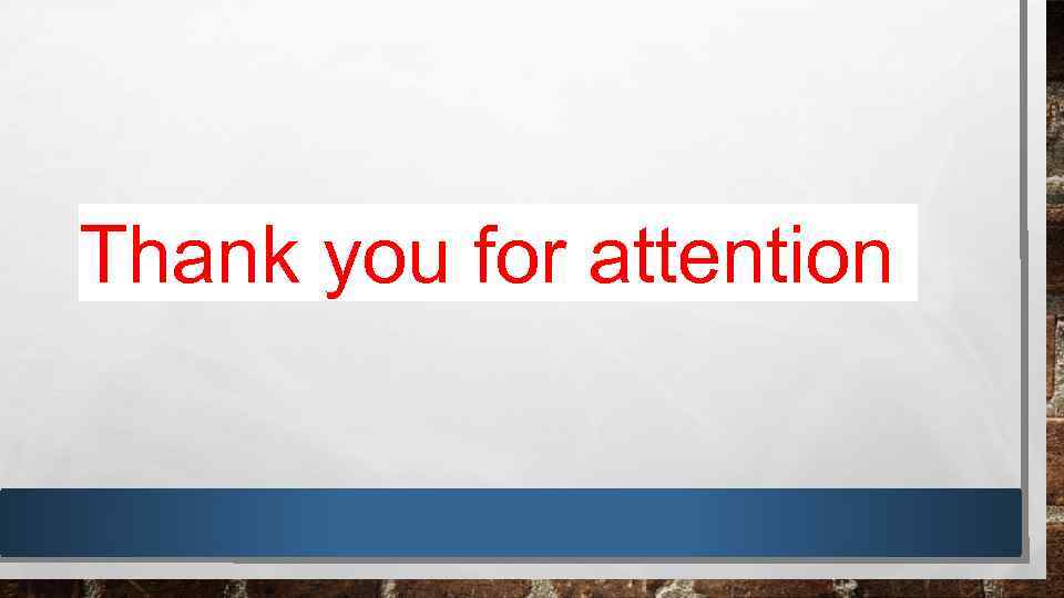 Thank you for attention 