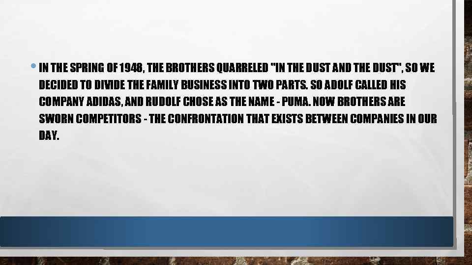  • IN THE SPRING OF 1948, THE BROTHERS QUARRELED 