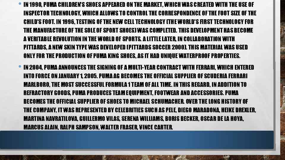  • IN 1990, PUMA CHILDREN'S SHOES APPEARED ON THE MARKET, WHICH WAS CREATED