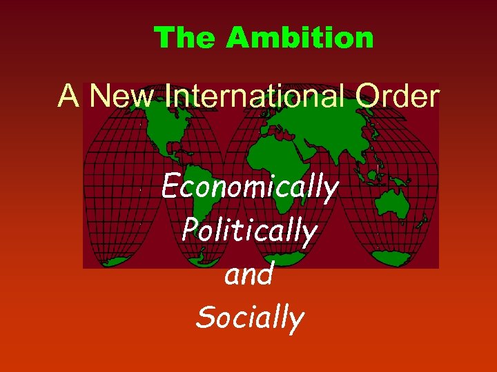 The Ambition A New International Order Economically Politically and Socially 