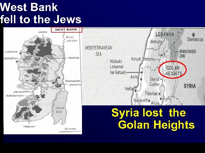 West Bank fell to the Jews Syria lost the Golan Heights 