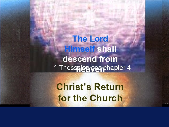 The Lord First Himself shall descend from 1 Thessalonians chapter 4 heaven Christ’s Return