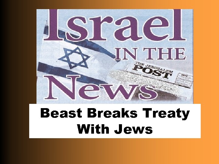 Beast Breaks Treaty With Jews 