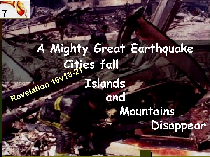 7 A Mighty Great Earthquake Cities fall 1 vel Re atio 8 -2 6