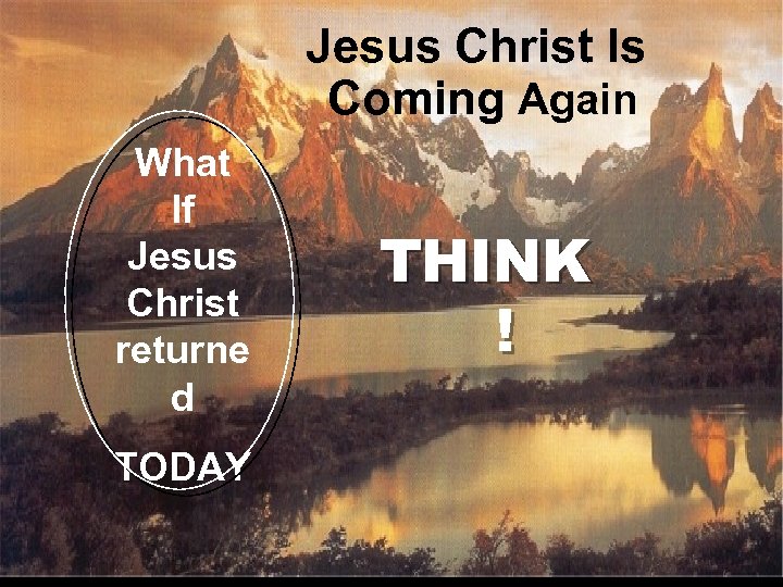 Jesus Christ Is Coming Again What If Jesus Christ returne d TODAY THINK !