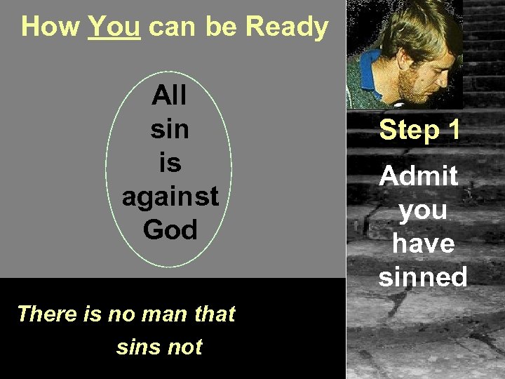 How You can be Ready All sin is against God The Bible says There