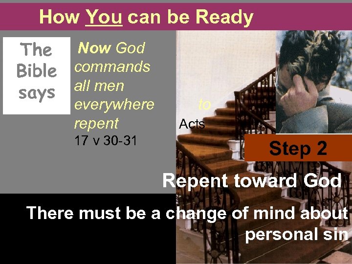 How You can be Ready The Now God Bible commands all men says everywhere