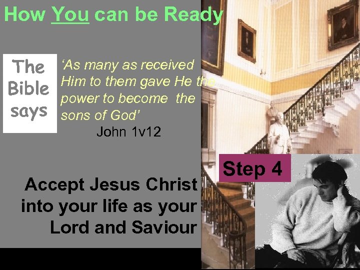 How You can be Ready The Bible says ‘As many as received Him to