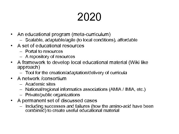 2020 • An educational program (meta-curriculum) – Scalable, adaptable/agile (to local conditions), affordable •