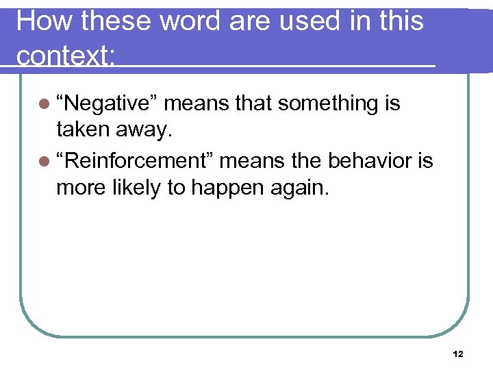 How these word are used in this context: l “Negative” means that something is
