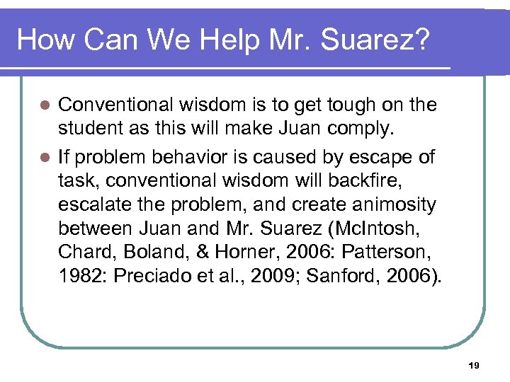 How Can We Help Mr. Suarez? Conventional wisdom is to get tough on the