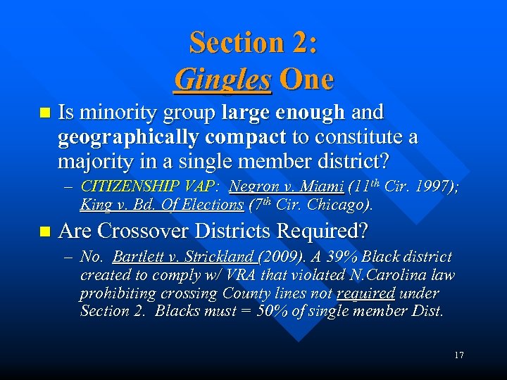 Section 2: Gingles One n Is minority group large enough and geographically compact to