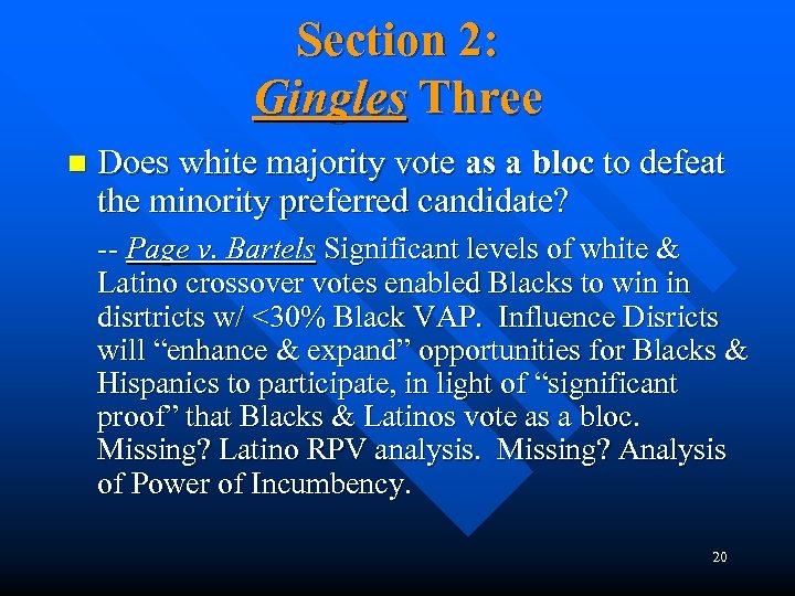 Section 2: Gingles Three n Does white majority vote as a bloc to defeat
