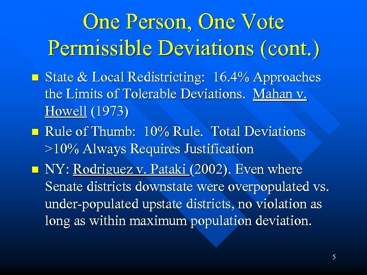 One Person, One Vote Permissible Deviations (cont. ) n n n State & Local
