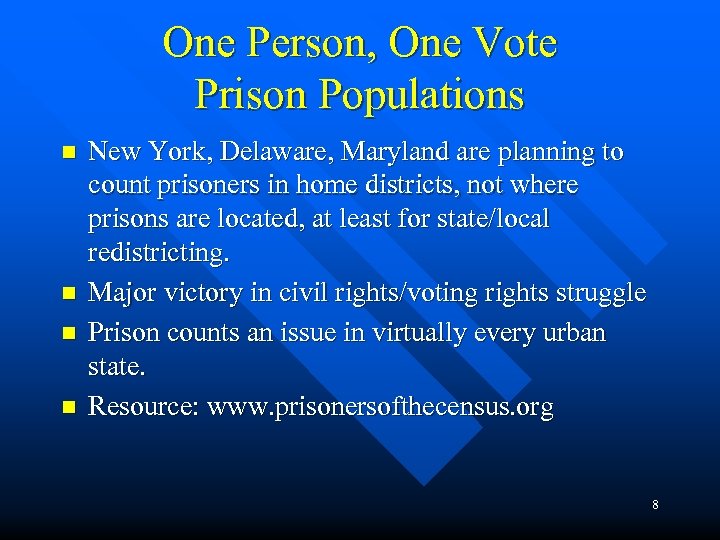 One Person, One Vote Prison Populations n n New York, Delaware, Maryland are planning