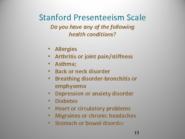 Stanford Presenteeism Scale Do you have any of the following health conditions? • •