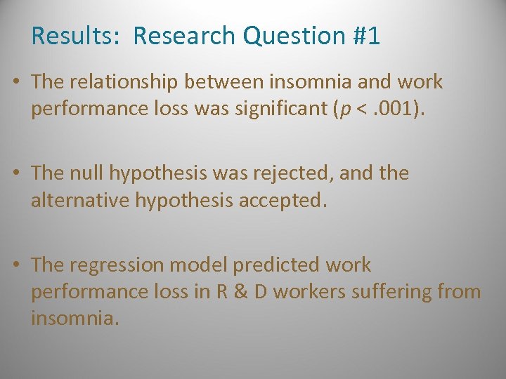 Results: Research Question #1 • The relationship between insomnia and work performance loss was