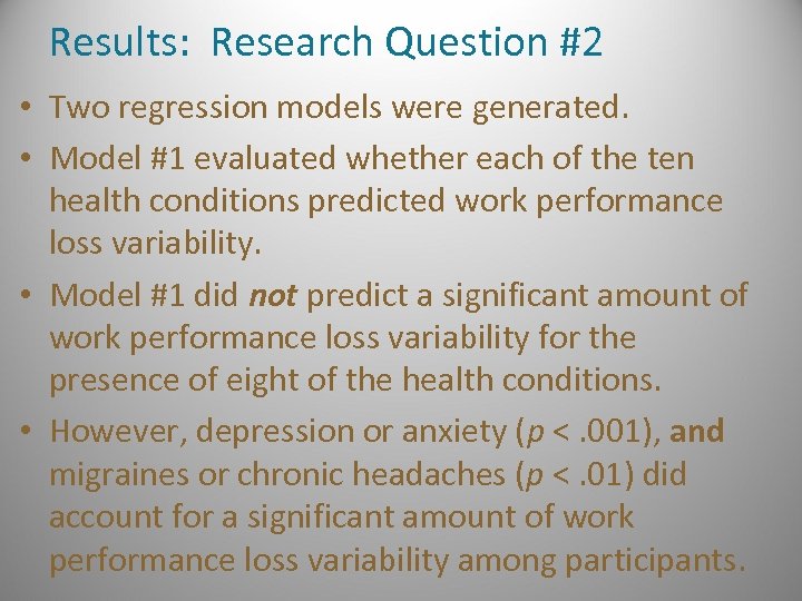 Results: Research Question #2 • Two regression models were generated. • Model #1 evaluated
