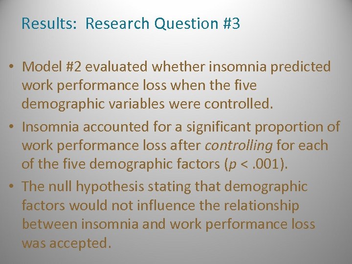 Results: Research Question #3 • Model #2 evaluated whether insomnia predicted work performance loss