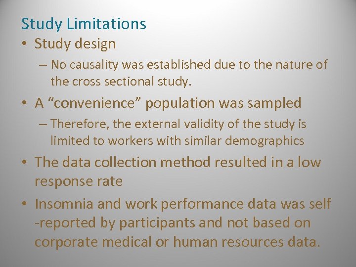 Study Limitations • Study design – No causality was established due to the nature