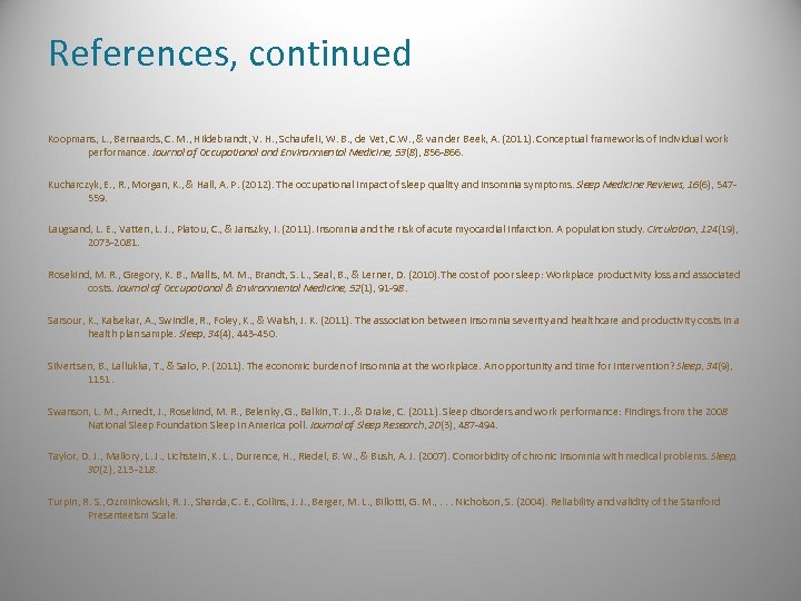 References, continued Koopmans, L. , Bernaards, C. M. , Hildebrandt, V. H. , Schaufeli,