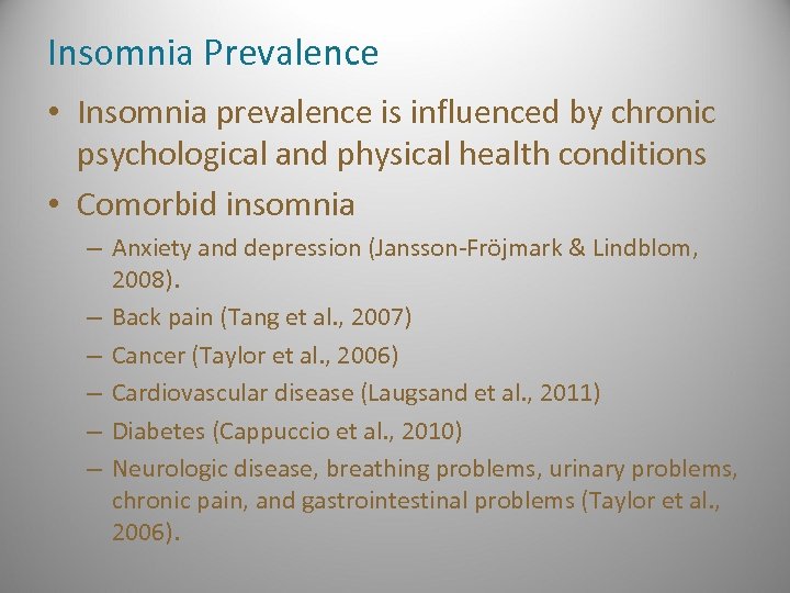 Insomnia Prevalence • Insomnia prevalence is influenced by chronic psychological and physical health conditions