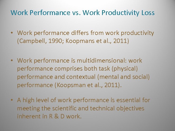 Work Performance vs. Work Productivity Loss • Work performance differs from work productivity (Campbell,