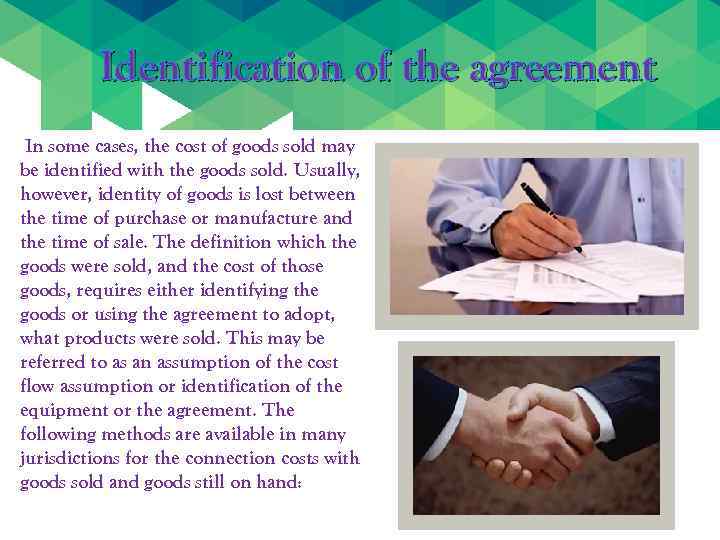 Identification of the agreement In some cases, the cost of goods sold may be