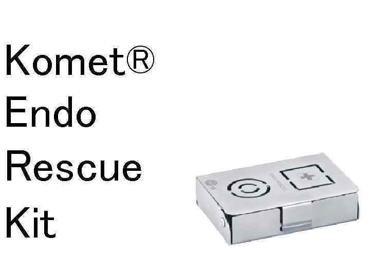 Komet® Endo Rescue Kit 