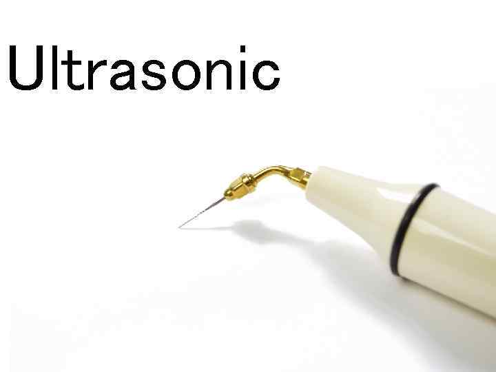 Ultrasonic 