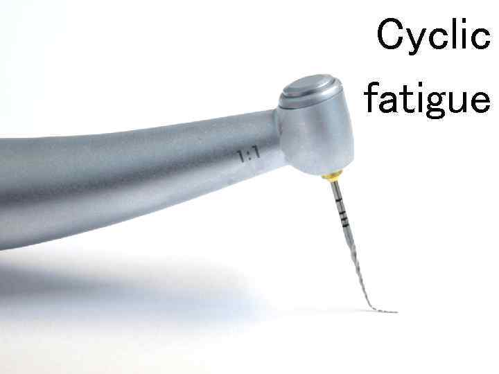 Cyclic fatigue 