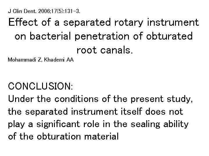 J Clin Dent. 2006; 17(5): 131 -3. Effect of a separated rotary instrument on