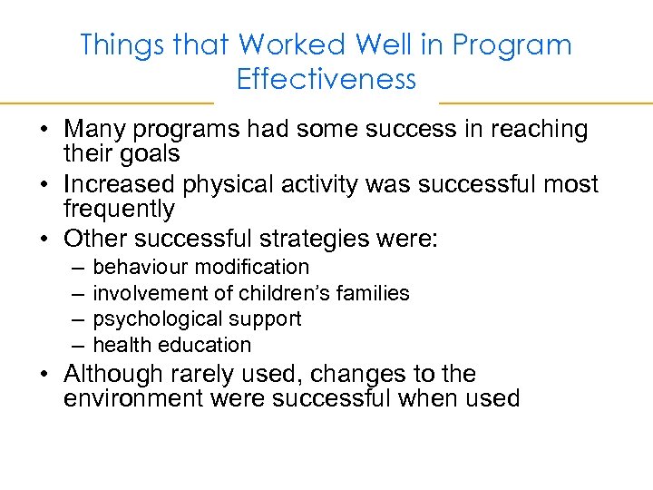 Things that Worked Well in Program Effectiveness • Many programs had some success in