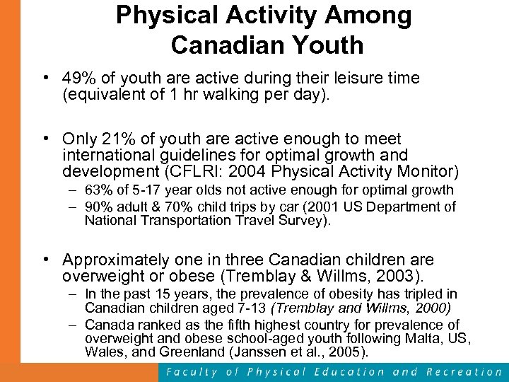 Physical Activity Among Canadian Youth • 49% of youth are active during their leisure