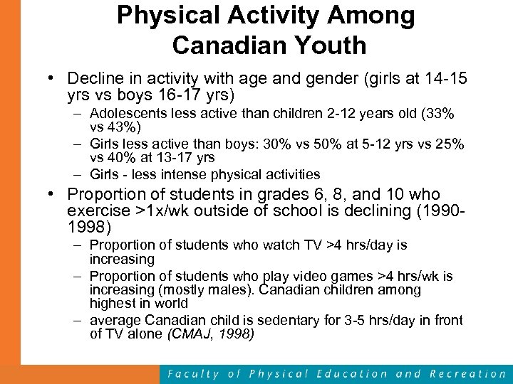 Physical Activity Among Canadian Youth • Decline in activity with age and gender (girls