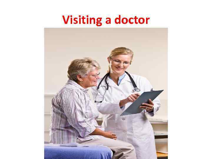 Visiting a doctor 